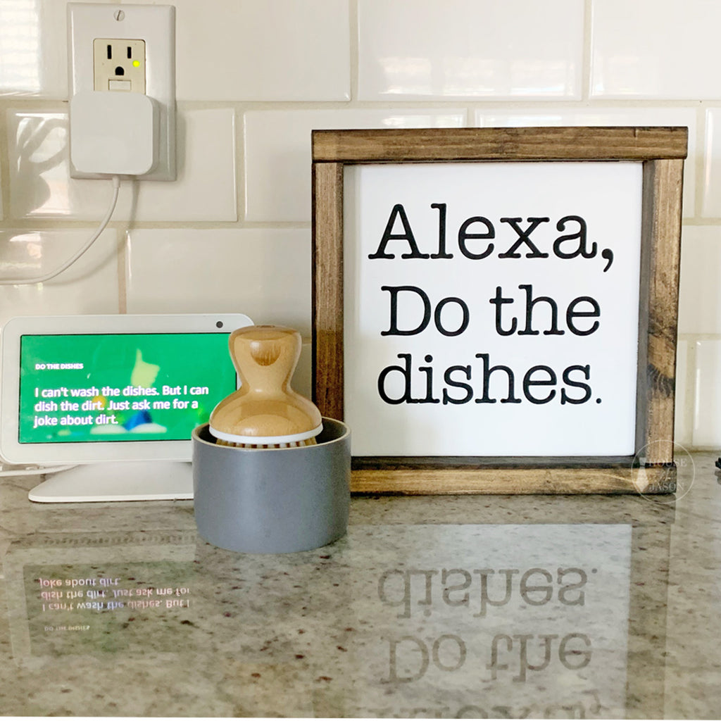 Alexa, Do the Dishes Wooden Sign | 8 x 8