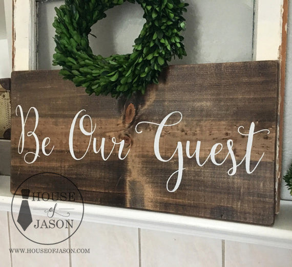 Wood Signs, House of Jason, Wooden Signs, Hand Painted Sign, Be Our Guest, Wooden Signs, wood signs, guest bedroom, wedding decor, wedding signage, wedding reception decor, wedding ceremony signs, wedding sign, Guest room, farmhouse style, home decor, House of Jason, painted wood signs, romantic wedding signs, beauty and the beast, elegant wedding signs, large be our guest signs, must have wedding signs, wedding trends of 2018 