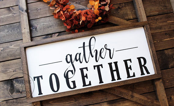 Gather, Gather signs, Fall Signs, Fall entryway, wood signs, wooden signs, House of Jason Signs, Gather Together, Thanksgiving signs, Thanksgiving table scape, Thanksgiving decor, Fall Signage