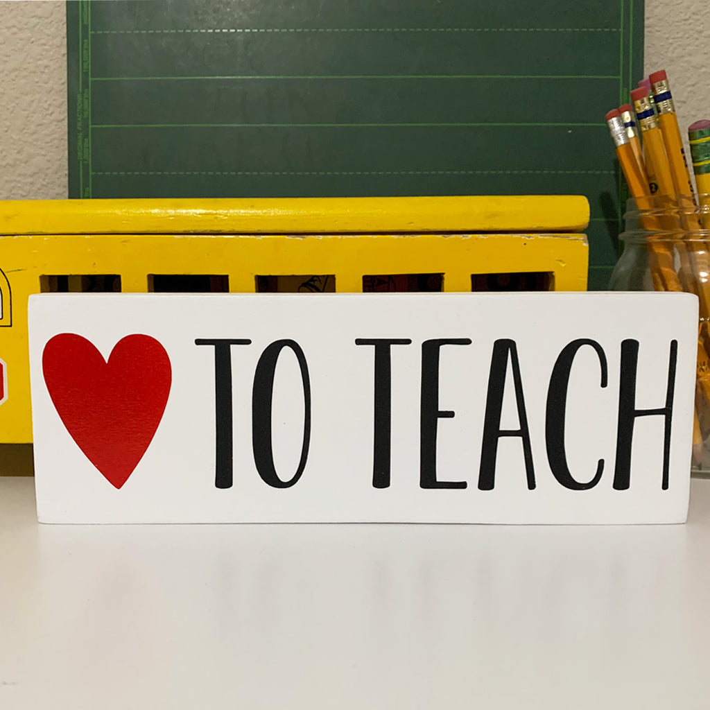 Love to Teach Wooden Sign | 4 x 10