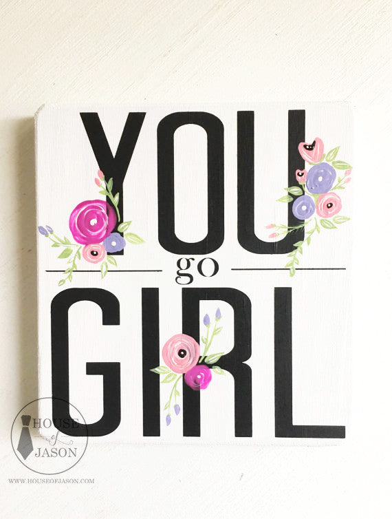 You Go Girl, Friend Gift, Gift for Her, Girl Boss, Boss Babe, Boss Lady, Boss Gift, CEO, floral signs, floral decor, office signs, little girl room, toddler room decor, boho, boho chic, shabby chic, shabby birthday, house of jason, wood signs