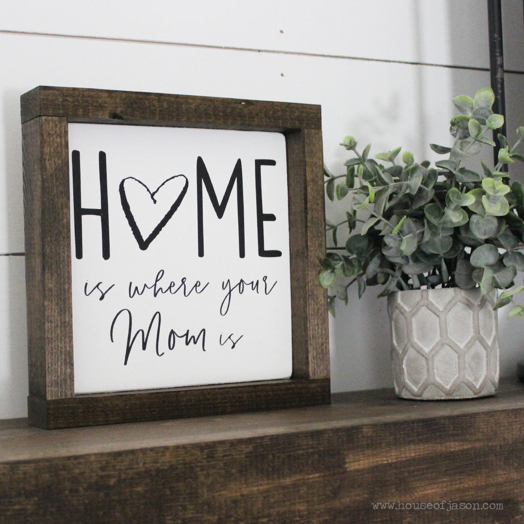 Home is Where Your Mom Is, Hand Painted Wooden Sign | 8 x 8