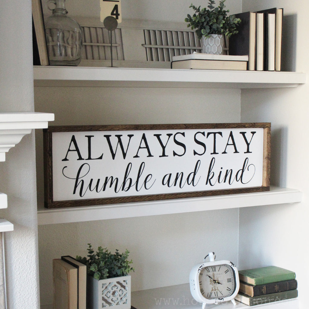Always Stay Humble and Kind Extra Large Hand Painted Wooden Sign | 36 x 10