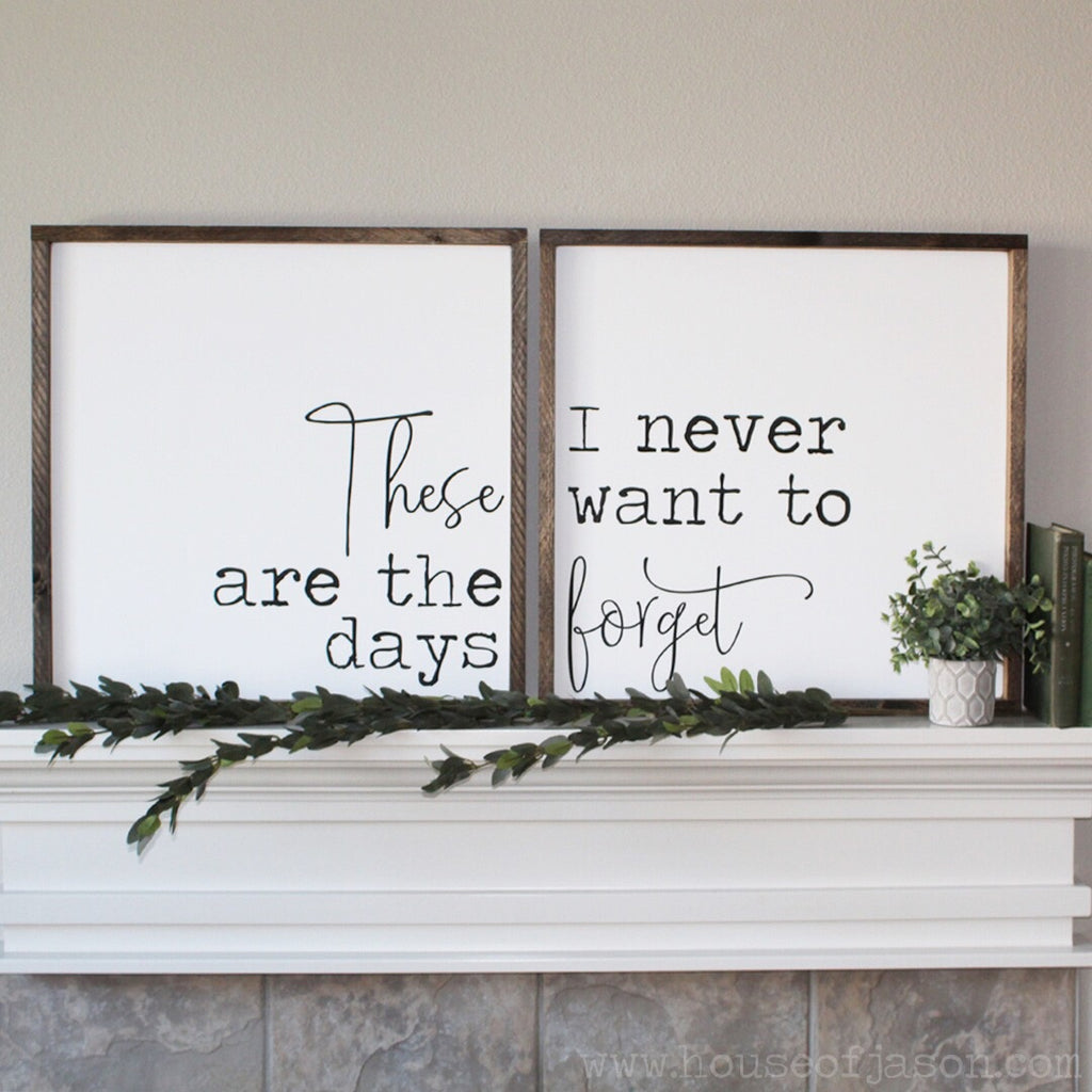 These Are The Days I Never Want To Forget (Set of 2), Hand Painted Wooden Signs | 2' x 2'