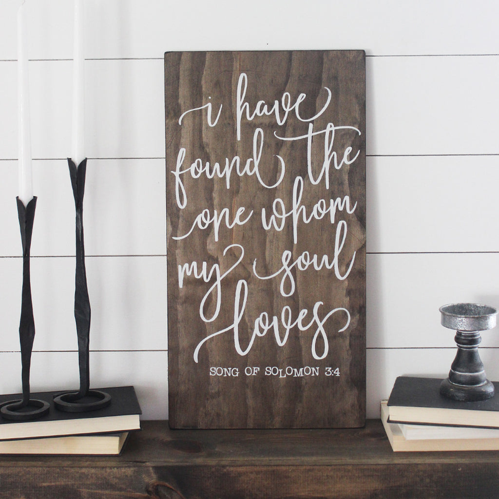 farmhouse chic, farmhouse style, rustic, rustic wedding, wood signs, wooden signs, song of solomon 3:4, I have found the one whom my soul loves
