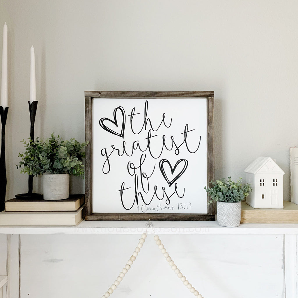 The Greatest of These (White with Black) Wooden Sign (16 x 16)